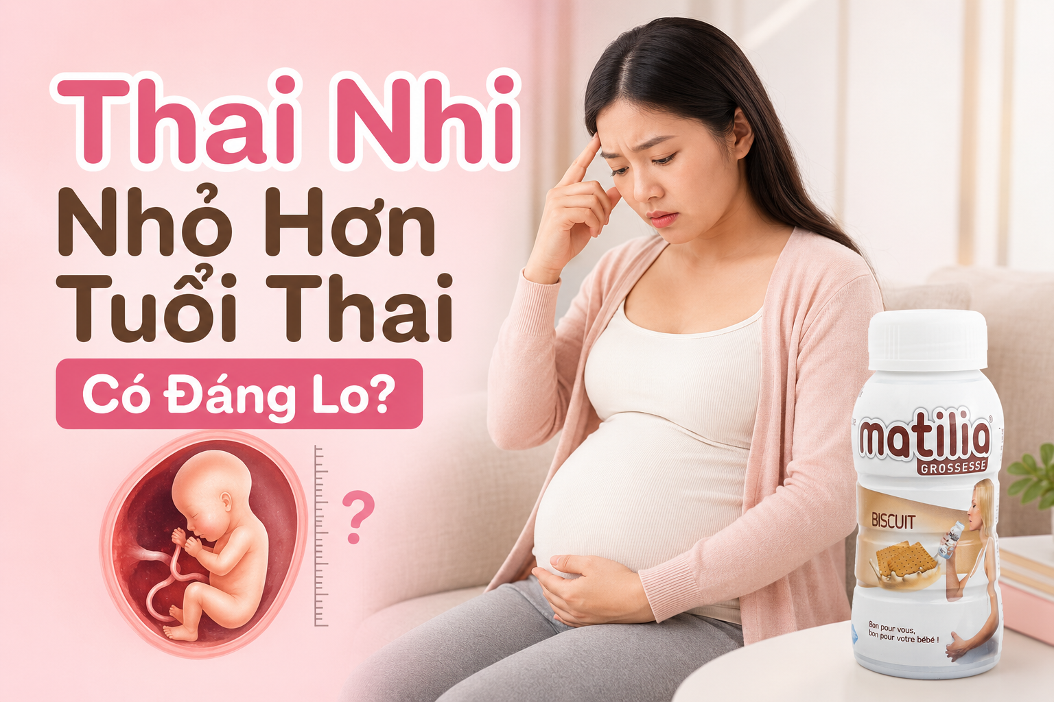 Thai Nhi Nhỏ Hơn Tuổi Thai Có Đáng Lo? Nguyên Nhân Và Cách Giúp Thai Phát Triển Khỏe Mạnh