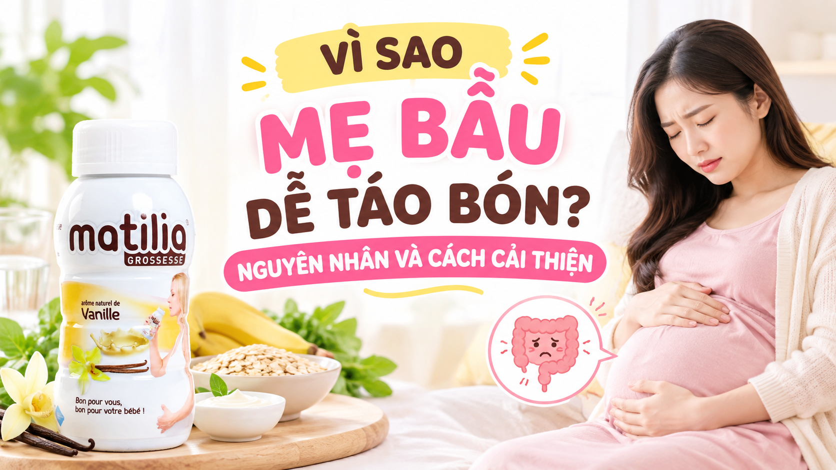 Vì sao mẹ bầu dễ táo bón? nguyên nhân và cách cải thiện