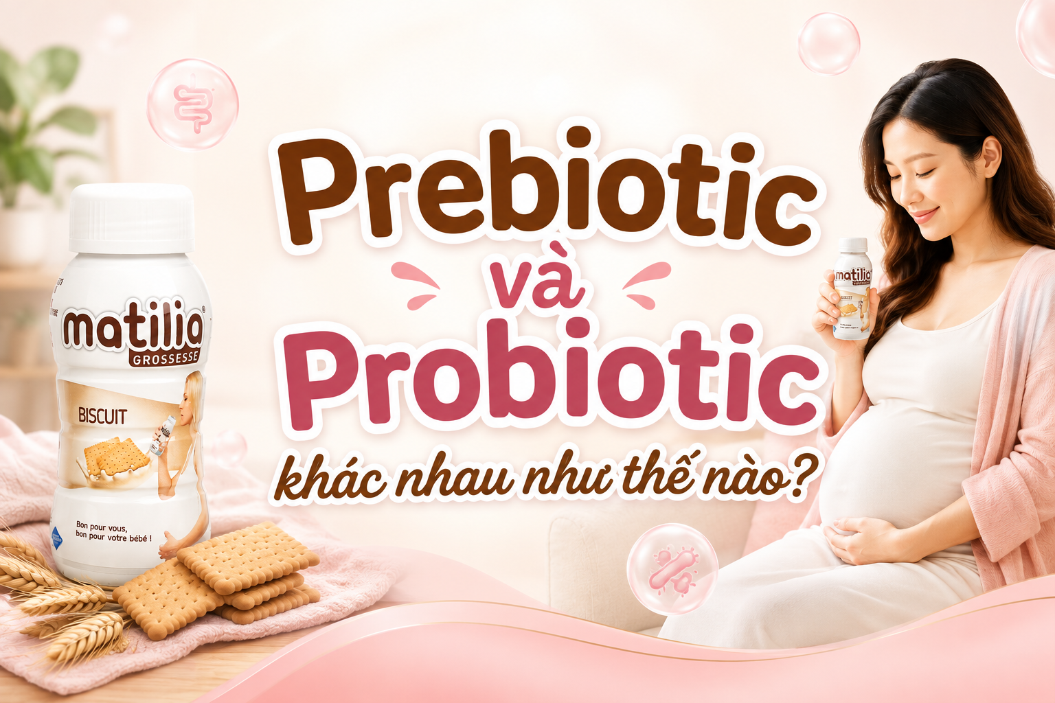 Prebiotic và Probiotic khác nhau như thế nào? Mẹ bầu nên biết để chăm sóc hệ tiêu hóa