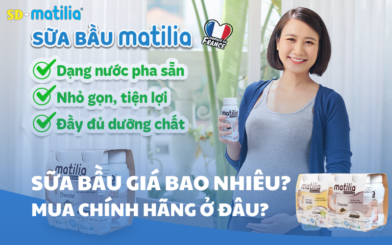 Sữa bầu Matilia giá bao nhiêu? Mua sữa bầu Matilia chính hãng ở đâu?