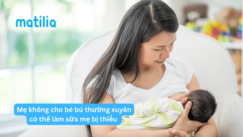 Dấu hiệu nhận biết mẹ thiếu sữa sau sinh: Mẹ không cho con bú thường xuyên