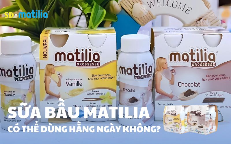 Sữa bầu Matilia có thể dùng hằng ngày không?