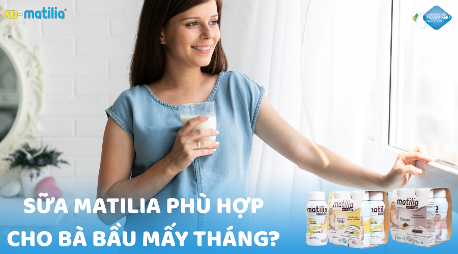 Sữa Matilia phù hợp cho bà bầu mấy tháng? Tất tần tật thông tin cần biết