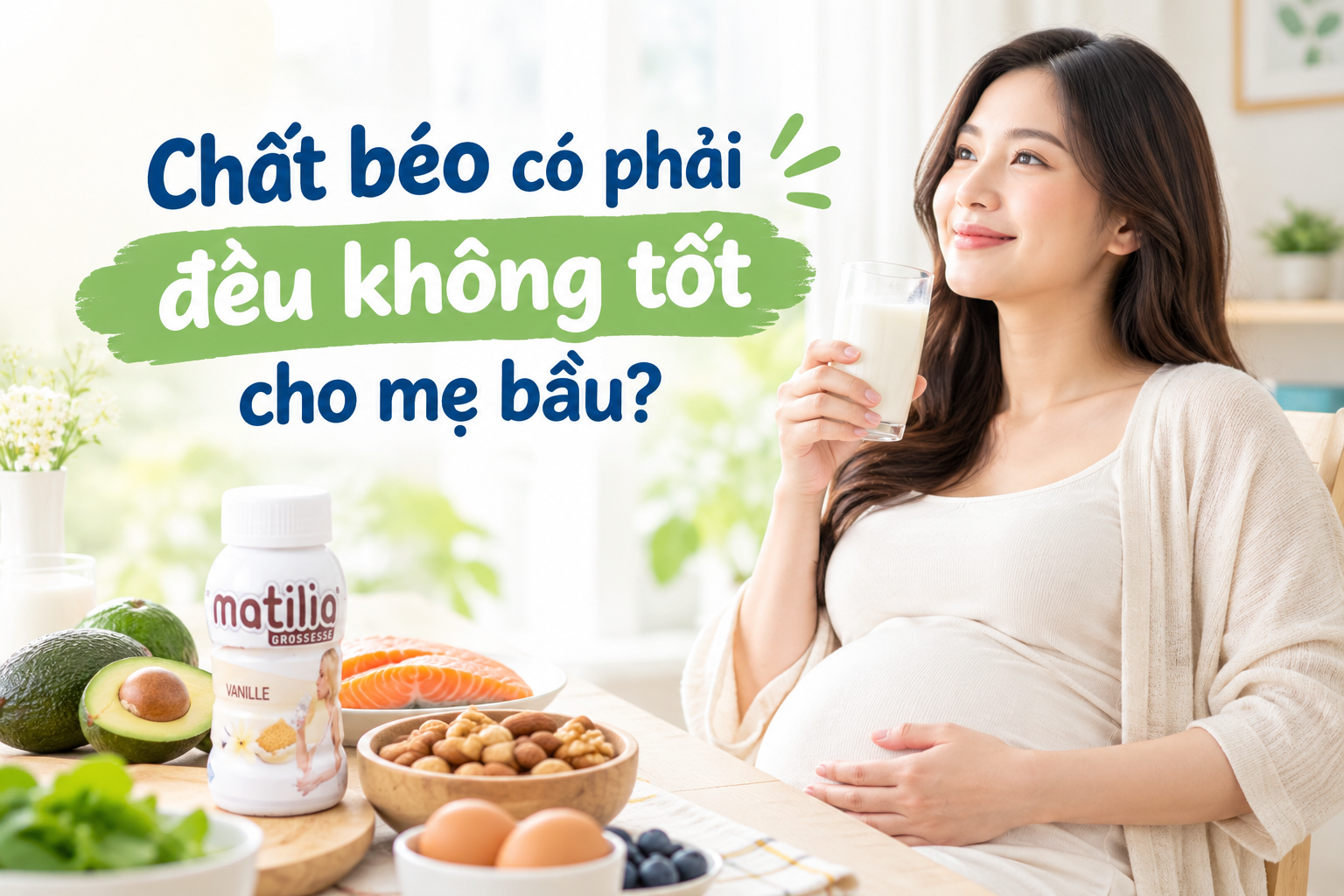 Chất béo có phải đều không tốt cho mẹ bầu? Hiểu đúng để ăn uống khoa học