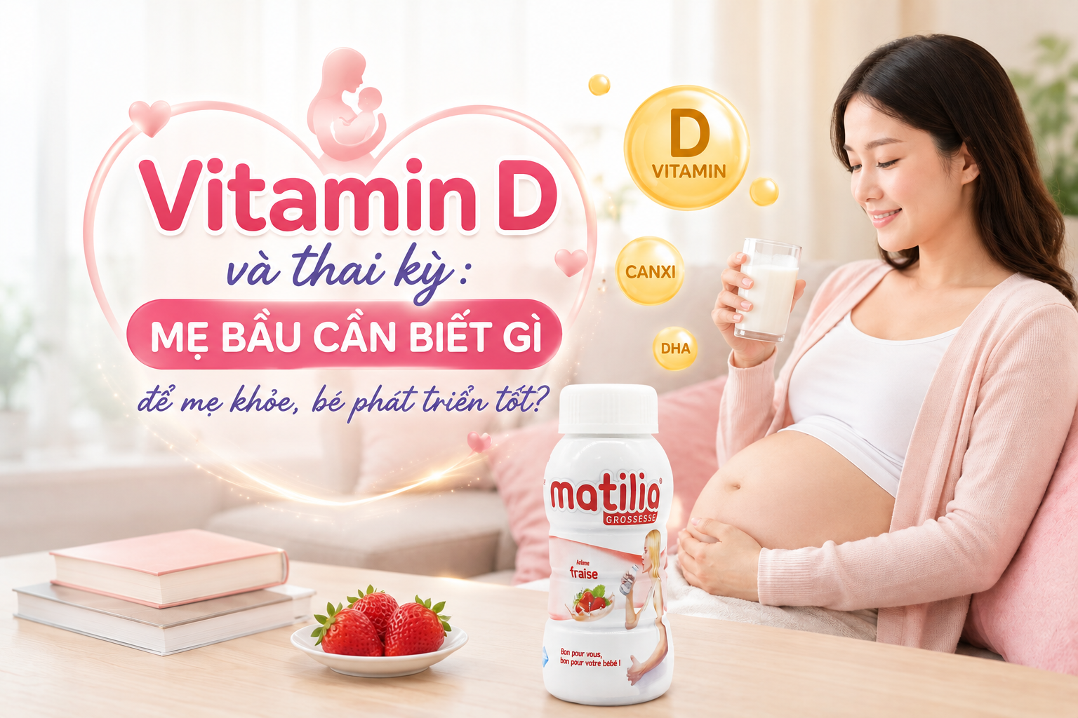 Vitamin D và thai kỳ: Mẹ bầu cần biết gì để mẹ khỏe, bé phát triển tốt?