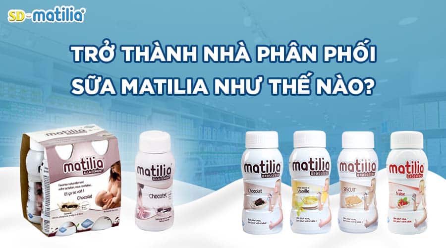 Phân phối sữa matilia