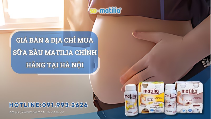 Giá sữa bầu Matilia và địa chỉ mua sữa bầu Matilia chính hãng tại Hà Nội