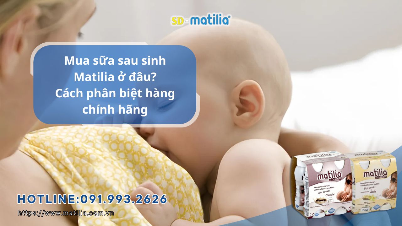 Mua sữa sau sinh Matilia chính hãng