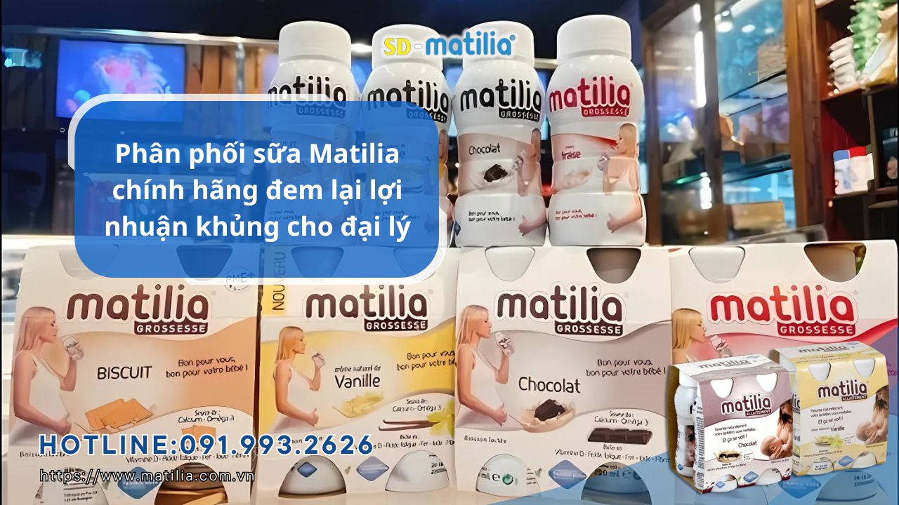 Phân phối sữa Matilia đem lại lợi nhuận khủng cho đại lý